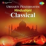 Ubharti Pratibhayen Hindusthani Classical - Rajashree Pathak Song Download